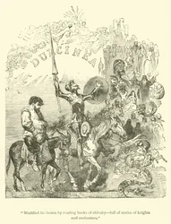 Han förvirrade sin hjärna genom att läsa riddarböcker, fulla av historier om riddare och trollkarlar.